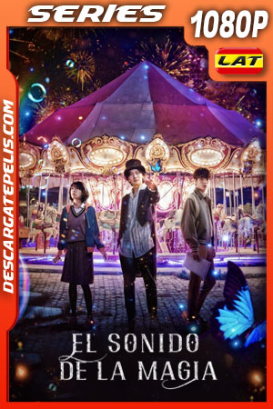 El sonido de la magia (2022) Temporada 1 1080p WEB-DL Latino El sonido de la magia (2022) Temporada 1 1080p WEB-DL Latino