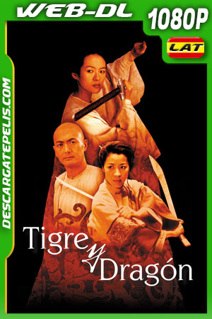 El tigre y el dragón (2000) 1080p WEB-DL Latino El tigre y el dragón (2000) 1080p WEB-DL Latino