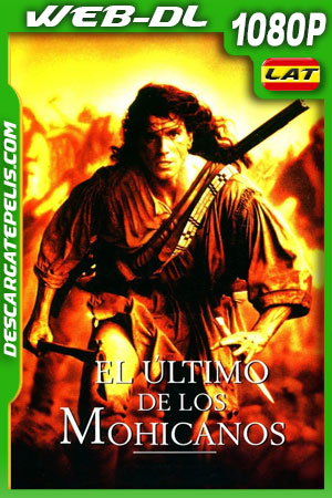El último de los mohicanos (1992) 1080p WEB-DL Latino El último de los mohicanos (1992) 1080p WEB-DL Latino