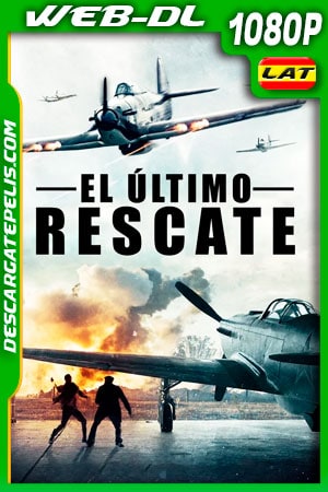 El último rescat‪e‬ (2020) 1080p WEB-DL Latino El último rescat‪e‬ (2020) 1080p WEB-DL Latino