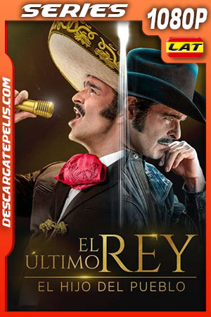 El Ășltimo Rey: El Hijo del Pueblo Temporada 1 (2022) 1080p WEB-DL Latino El Ășltimo Rey: El Hijo del Pueblo Temporada 1 (2022) 1080p WEB-DL Latino