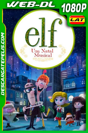 Elf: La Navidad Musical de Buddy (2014) 1080p WEB-DL Latino