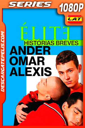 Élite historias breves: Omar Ander Alexis (2021) Temporada 1 1080p WEB-DL Latino