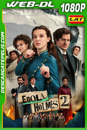 Enola Holmes 2 (2022) 1080p WEB-DL Latino Enola Holmes 2 (2022) 1080p WEB-DL Latino