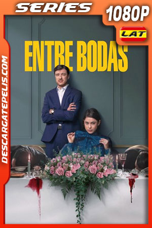 Entre bodas Temporada 1 (2022) 1080p WEB-DL Latino Entre bodas Temporada 1 (2022) 1080p WEB-DL Latino