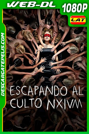 Escapando al culto NXIVM (2019) 1080p WEB-DL Latino Escapando al culto NXIVM (2019) 1080p WEB-DL Latino