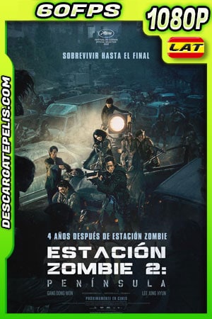 Estacion Zombie 2: Peninsula (2020) 1080p 60FPS BDrip Latino