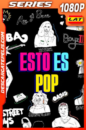 Esto es pop (2021) Temporada 1 1080p WEB-DL Latino Esto es pop (2021) Temporada 1 1080p WEB-DL Latino