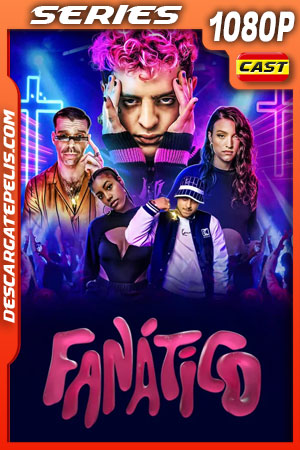 Fanático (2022) Temporada 1 1080p WEB-DL Español Fanático (2022) Temporada 1 1080p WEB-DL Español