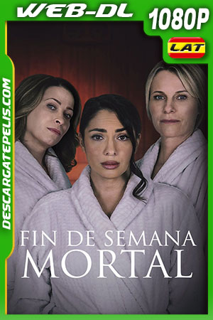 Fin de semana mortal (2021) 1080p WEB-DL Latino Fin de semana mortal (2021) 1080p WEB-DL Latino