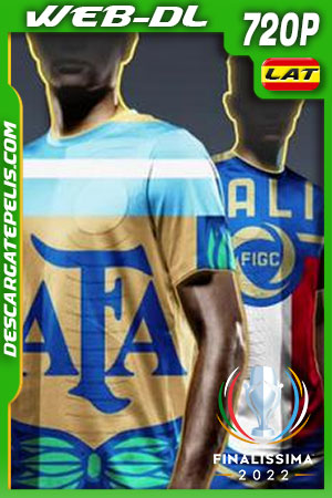 Finalissima: Italia vs Argentina (2022) 720p WEB-DL Latino Finalissima: Italia vs Argentina (2022) 720p WEB-DL Latino