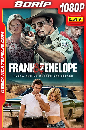 Frank & Penelope - Hasta Que La Muerte Nos Separe (2022) 1080p BDRip Latino Frank & Penelope - Hasta Que La Muerte Nos Separe (2022) 1080p BDRip Latino