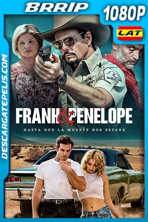 Frank & Penelope - Hasta Que La Muerte Nos Separe (2022) 1080p BRRip Latino Frank & Penelope - Hasta Que La Muerte Nos Separe (2022) 1080p BRRip Latino