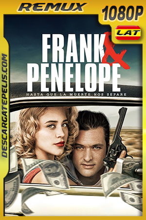 Frank & Penelope - Hasta Que La Muerte Nos Separe (2022) 1080p Remux Latino Frank & Penelope - Hasta Que La Muerte Nos Separe (2022) 1080p Remux Latino