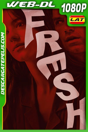 Fresh (2022) 1080p WEB-DL Latino Fresh (2022) 1080p WEB-DL Latino
