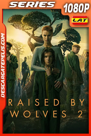 Raised By Wolves (2022) Temporada 2 1080p WEB-DL Latino Raised By Wolves (2022) Temporada 2 1080p WEB-DL Latino