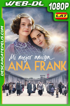 Mi mejor amiga Anna Frank (2022) 1080p WEB-DL Latino Mi mejor amiga Anna Frank (2022) 1080p WEB-DL Latino
