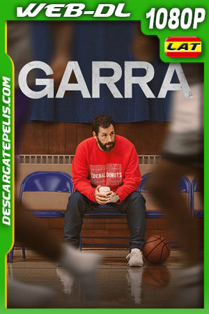 Garra (2022) 1080p WEB-DL Latino Garra (2022) 1080p WEB-DL Latino