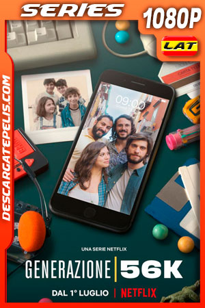 Generación 56k (2021) Temporada 1 1080p WEB-DL Latino Generación 56k (2021) Temporada 1 1080p WEB-DL Latino