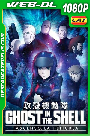 Ghost in the Shell Ascenso: La Película (2015) 1080p WEB-DL Latino Ghost in the Shell Ascenso: La Película (2015) 1080p WEB-DL Latino