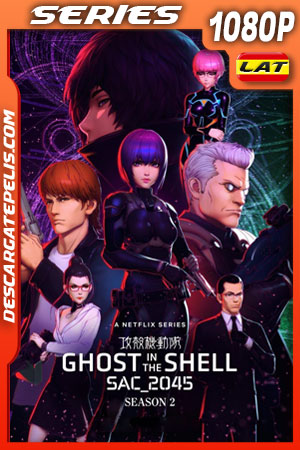 Ghost in the Shell: SAC_2045 (2022) Temporada 2 1080p WEB-DL Latino Ghost in the Shell: SAC_2045 (2022) Temporada 2 1080p WEB-DL Latino