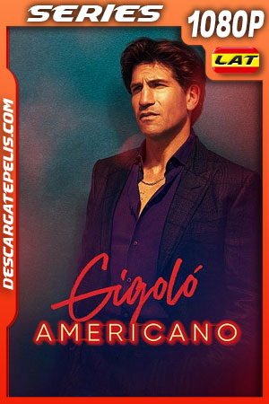 Gigoló americano Temporada 1 (2022) 1080p WEB-DL Latino Gigoló americano Temporada 1 (2022) 1080p WEB-DL Latino