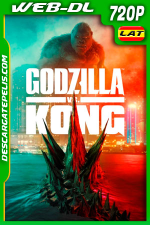Godzilla vs Kong (2021) 720p WEB-DL Latino Godzilla vs Kong (2021) 720p WEB-DL Latino