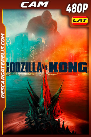 Godzilla vs Kong (2021) Cam Latino Godzilla vs Kong (2021) Cam Latino