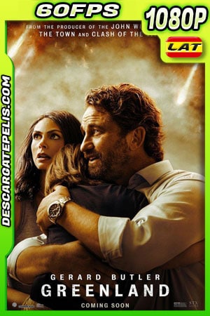 Greenland: El dÃa del fin del mundo (2020) 1080p 60FPS BDrip Latino Greenland: El dÃa del fin del mundo (2020) 1080p 60FPS BDrip Latino