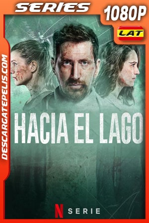 Hacia el lago (2020) Temporada 1 1080p WEB-DL Latino Hacia el lago (2020) Temporada 1 1080p WEB-DL Latino