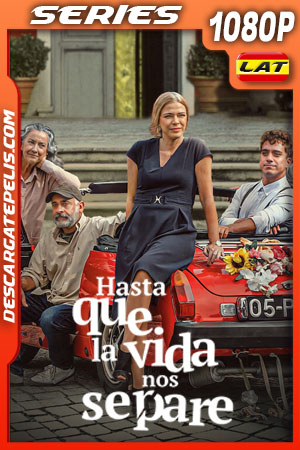 Hasta que la vida nos separe Temporada 1 (2021) 1080p WEB-DL Latino Hasta que la vida nos separe Temporada 1 (2021) 1080p WEB-DL Latino