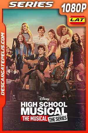 High School Musical: El musical: La serie Temporada 3 (2022) 1080p WEB-DL Latino High School Musical: El musical: La serie Temporada 3 (2022) 1080p WEB-DL Latino