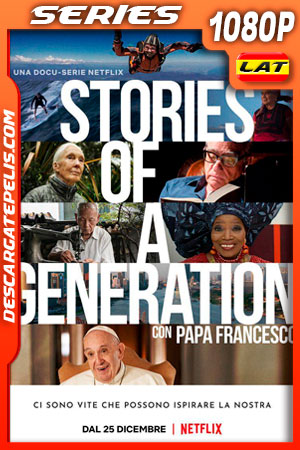 Historias de una generación con el papa Francisco (2021) Temporada 1 1080p WEB-DL Latino Historias de una generación con el papa Francisco (2021) Temporada 1 1080p WEB-DL Latino
