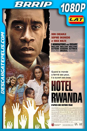 Hotel Rwanda (2004) 1080p BRrip Latino Hotel Rwanda (2004) 1080p BRrip Latino
