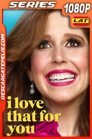 I Love That for You (2022) Temporada 1 1080p WEB-DL Latino I Love That for You (2022) Temporada 1 1080p WEB-DL Latino