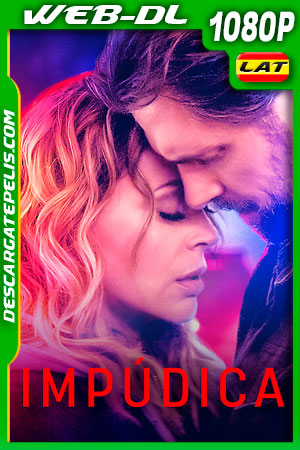 Impúdica (2022) 1080p WEB-DL Latino Impúdica (2022) 1080p WEB-DL Latino