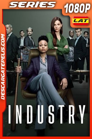 Industry (2020) Temporada 1 1080p WEB-DL Latino Industry (2020) Temporada 1 1080p WEB-DL Latino