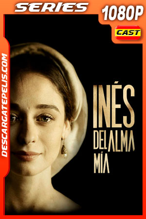 Inés del alma mÃa (2020) Temporada 1 1080p WEB-DL Español Inés del alma mÃa (2020) Temporada 1 1080p WEB-DL Español