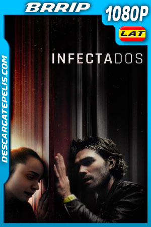 Infectados (2020) 1080p BRRip Latino Infectados (2020) 1080p BRRip Latino