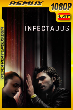 Infectados (2020) 1080p Remux Latino Infectados (2020) 1080p Remux Latino