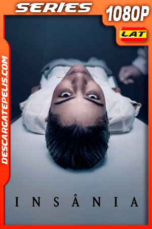 Insania Temporada 1 (2022) 1080p WEB-DL Latino Insania Temporada 1 (2022) 1080p WEB-DL Latino