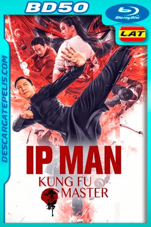 Ip Man: El Maestro del Kung Fu (2019) 1080p BD50 Latino Ip Man: El Maestro del Kung Fu (2019) 1080p BD50 Latino