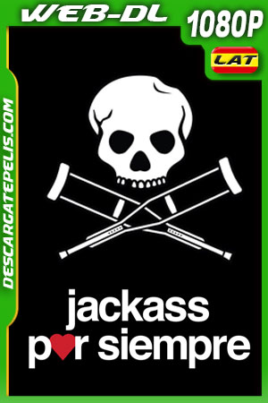 Jackass por siempre (2022) 1080p WEB-DL Latino Jackass por siempre (2022) 1080p WEB-DL Latino