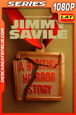 Jimmy Savile: Una historia de terror británica (2022) Temporada 1 1080p WEB-DL Latino Jimmy Savile: Una historia de terror británica (2022) Temporada 1 1080p WEB-DL Latino