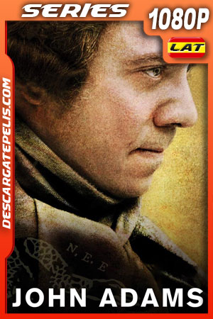 John Adams Temporada 1 (2008) 1080p WEB-DL Latino John Adams Temporada 1 (2008) 1080p WEB-DL Latino