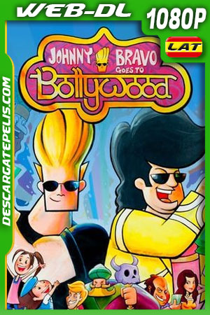 Johnny Bravo Va A Bollywood (2011) 1080p WEB-DL Latino Johnny Bravo Va A Bollywood (2011) 1080p WEB-DL Latino