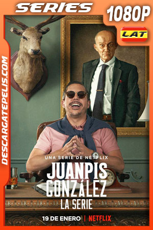 Juanpis González – La serie (2022) Temporada 1 1080p WEB-DL Latino
