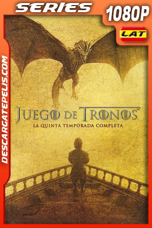 Juego de tronos (2015) Temporada 5 1080p WEB-DL Latino Juego de tronos (2015) Temporada 5 1080p WEB-DL Latino