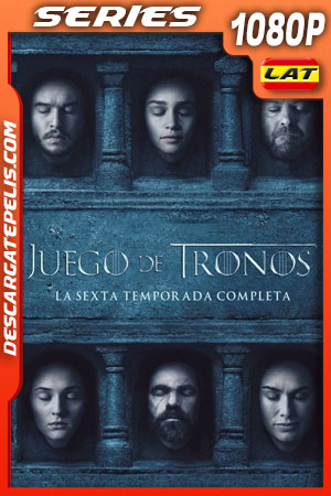 Juego de tronos (2016) Temporada 6 1080p WEB-DL Latino Juego de tronos (2016) Temporada 6 1080p WEB-DL Latino