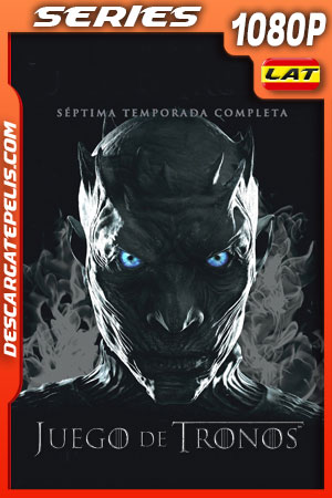 Juego de tronos (2017) Temporada 7 1080p WEB-DL Latino Juego de tronos (2017) Temporada 7 1080p WEB-DL Latino